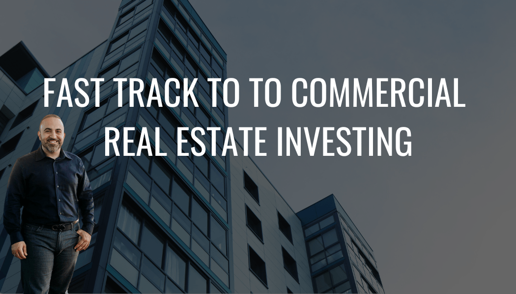 Module 1: Fast Track to Commercial Real Estate